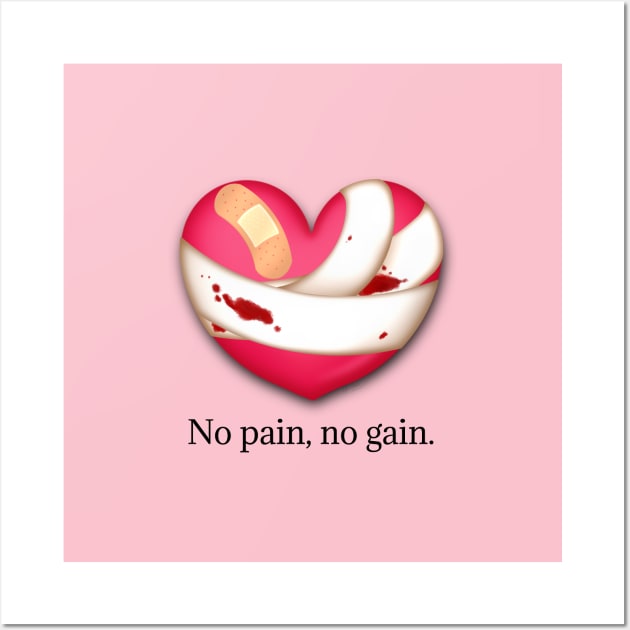 No Pain, No Gain Bleeding Broken Heart Valentine Wall Art by Mozartini